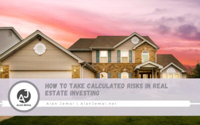 How to Take Calculated Risks in Real Estate Investing