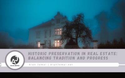 Historic Preservation in Real Estate: Balancing Tradition and Progress
